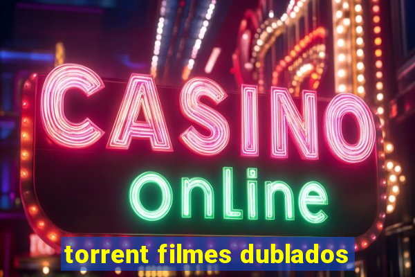 torrent filmes dublados